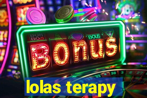 lolas terapy